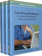 User-Driven Healthcare: Concepts, Methodologies, Tools, and Applications