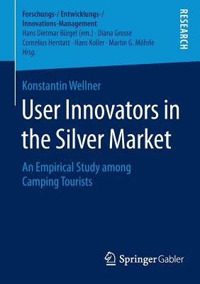 User Innovators in the Silver Market: An Empirical Study among Camping Tourists - Wellner, Konstantin