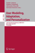 User Modeling, Adaption, and Personalization: 21th International Conference, UMAP 2013, Rome, Italy, June 10-14, 2013. Proceedings