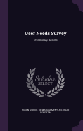 User Needs Survey: Preliminary Results