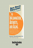 User's Guide to Inflammation, Arthritis, and Aging: Learn How Diet and Supplements Can Reduce Inflammation and Slow the Aging Process. (Large Print 16