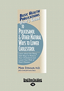 User's Guide to Policosanol & Other Natural Ways to Lower Cholesterol: Learn about the Many Safe Ways to Reduce Your Cholesterol and Lower Your Risk of Heart Disease