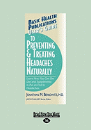 User's Guide to Preventing & Treating Headaches Naturally: Learn How You Can Use Diet and Supplements to Put an End to Headacheds (Basic Health Publications User's Guide)