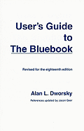 User's Guide to the Bluebook: Revised for the Eighteenth Revision