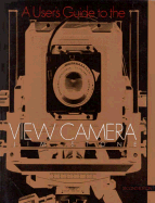 User's Guide to the View Camera - Stone, Jim