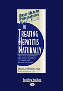 User's Guide to Treating Hepatitis Naturally: Learn How Supplements can Reverse Symptoms of Hepatitis and Improve Your Health