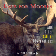 Uses for Mooses: And Other Silly Observations