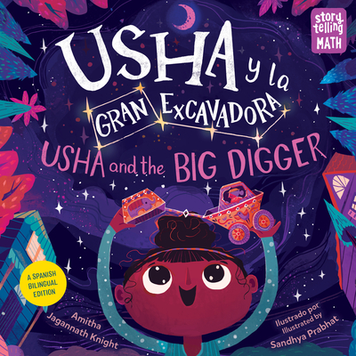 Usha Y La Gran Excavadora / Usha and the Big Digger - Knight, Amitha Jagannath