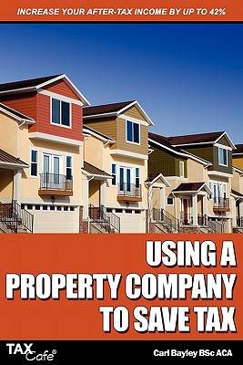 Using a Property Company to Save Tax - Bayley, Carl