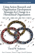 Using Action Research and Organization Development Strategies for Change in a Hierarchical Organization: Duct Tape, Band-Aids, and Post-it Notes