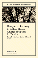 Using Active Learning in College Classes: A Range of Options for Faculty: New Directions for Teaching and Learning, Number 67