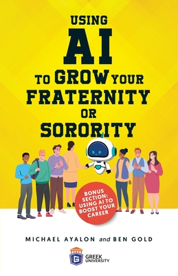 Using AI to Grow Your Fraternity or Sorority - Ayalon, Michael, and Gold, Ben