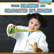 Using Beakers and Graduated Cylinders - Metz, Lorijo