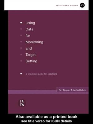 Using Data for Monitoring and Target Setting: A Practical Guide for Teachers - McCallum, Ian, and Sumner, Ray
