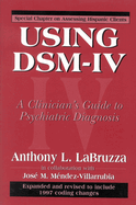 Using Dsm-IV: A Clinician's Guide to Psychiatric Diagnosis