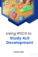 Using IPSCS to Study ALS Development