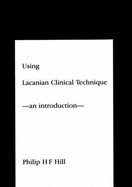 Using Lacanian Clinical Techniques: An Introduction