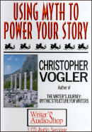 Using Myth to Power Your Story (3 Audio CDs)