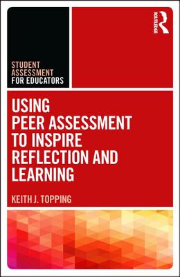 Using Peer Assessment to Inspire Reflection and Learning - Topping, Keith