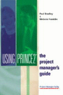Using Prince2: The Project Manager's Guide