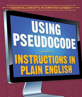 Using Pseudocode: Instructions in Plain English - Bard, Jonathan