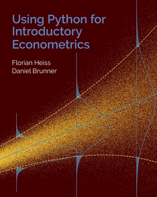 Using Python for Introductory Econometrics - Brunner, Daniel, and Heiss, Florian