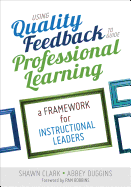 Using Quality Feedback to Guide Professional Learning: A Framework for Instructional Leaders