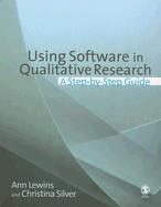 Using Software in Qualitative Research: A Step-By-Step Guide - Lewins, Ann, and Silver, Christina