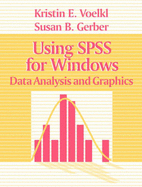 Using SPSS for Windows: Data Analysis and Graphics - Voelkl, Kristin E, and Finn, Kristin Voelkl, and Gerber, Susan B