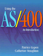 Using the AS/400: An Introduction - Gapen, Patrice, and Stoughton, Catherine