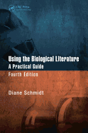 Using the Biological Literature: A Practical Guide, Fourth Edition