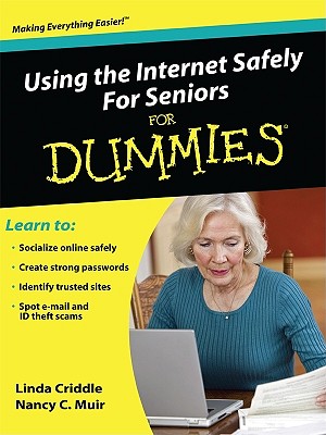 Using the Internet Safely for Seniors for Dummies - Criddle, Linda, and Muir, Nancy C