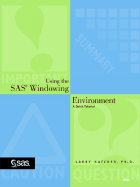Using the SAS Windowing Environment: A Quick Tutorial