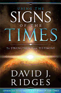 Using the Signs of the Times: To Strengthen Your Testimony