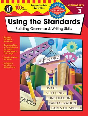 Using the Standards, Grade 3: Building Grammar & Writing Skills - Hex, Kathleen