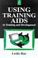 Using Training AIDS in Training and Development - Rae, Leslie