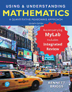 Using & Understanding Mathematics: A Quantitative Reasoning Approach with Integrated Review, Loose-Leaf Edition Plus Mylab Math with Pearson Etext -- 18 Week Access Card Package