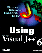 Using Visual J++6 - Mulloy, Scott, and Molloy, Scott