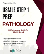 USMLE Step 1 Prep: Pathology: MCQs Practice Guide for USMLE Step 1