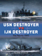 USN Destroyer Vs Ijn Destroyer: The Pacific 1943