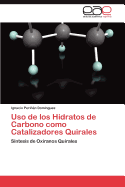 USO de Los Hidratos de Carbono Como Catalizadores Quirales