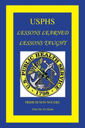 Usphs: Lessons Learned Lessons Taught