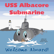 USS Albacore Submarine: Welcome Aboard