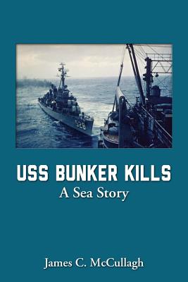 USS Bunker Kills: A Sea Story - McCullagh, James C