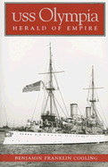 USS Olympia: Herald of Empire