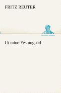 Ut mine Festungstid