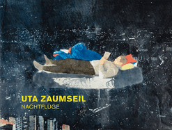 Uta Zaumseil: Nachtfl?ge