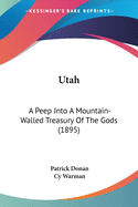 Utah: A Peep Into A Mountain-Walled Treasury Of The Gods (1895)