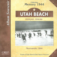 Utah Beach: Normandie 1944: Francais-English - Costil, Heather (Translated by), and Utah Beach Museum (Text by), and Musee D'Utah Beach (Text by)