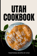 Utah Cookbook: Traditional Recipes of Utah